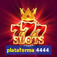 plataforma 4444